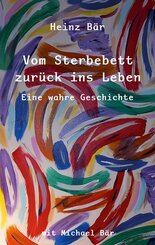 Vom Sterbebett zur&uuml;ck ins Leben