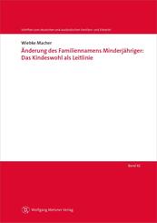 &Auml;nderung des Familiennamens Minderj&auml;hriger: Das Kindeswohl als Leitlinie