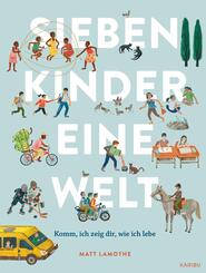 Sieben Kinder - eine Welt: Komm, ich zeige dir, wie ich lebe