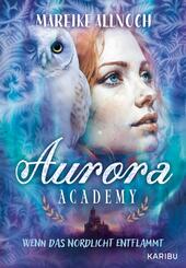 Aurora Academy (Band 2) - Wenn das Nordlicht entflammt