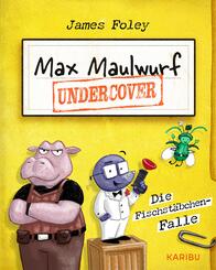 Max Maulwurf undercover (Band 1) - Die Fischst&auml;bchen-Falle