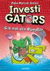 InvestiGators (Band 2) - Gib mal den P&ouml;mpel!