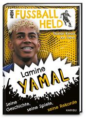 Mein Fu&szlig;ballheld Lamine Yamal - Seine Geschichte, seine Spiele, seine Rekorde