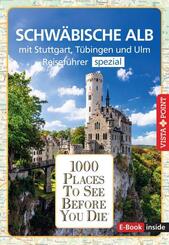 Reisef&uuml;hrer Schw&auml;bische Alb. Mit Stuttgart, T&uuml;bingen und Ulm.Regiof&uuml;hrer inklusive Travel-App. Ausflugsziele, Sehensw&uuml;rdigkeiten, Restaurants & Hotels uvm.