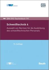 Schwei&szlig;technik 4: Auswahl von Normen f&uuml;r die Ausbildung des schwei&szlig;technischen Personals