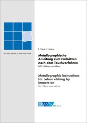 Metallograpische Anleitung zum Farb&auml;tzen nach dem Tauchverfahren
