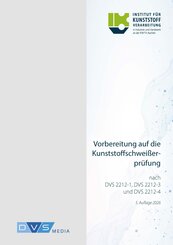 Vorbereitung auf die Kunststoffschwei&szlig;erpr&uuml;fung nach DVS 2212-1, DVS 2212-3 und 2212-4