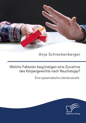 Welche Faktoren beg&uuml;nstigen eine Zunahme des K&ouml;rpergewichts nach Rauchstopp? Eine systematische Literaturstudie