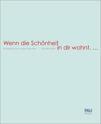 Wenn die Sch&ouml;nheit in dir wohnt, ...