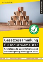 Gesetzessammlung f&uuml;r Industriemeister - Grundlegende Qualifikationen und Ausbildereignungspr&uuml;fung gem. AEVO