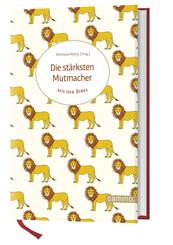 Die st&auml;rksten Mutmacher aus der Bibel