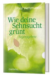 Wie deine Sehnsucht gr&uuml;nt