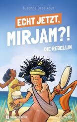 Echt jetzt, Mirjam?! Die Rebellin