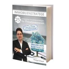 Immobilienstratege - 25 erfolgreiche Immobilienstrategien f&uuml;r Privatinvestoren