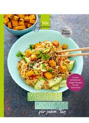 VEGGIE REZEPTE f&uuml;r jeden Tag