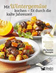 Mit Wintergem&uuml;se kochen - fit durch die kalte Jahreszeit