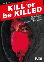 Kill or be Killed.Bd.1