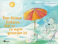 Vom kleinen Eisb&auml;ren, dem es zu warm geworden ist