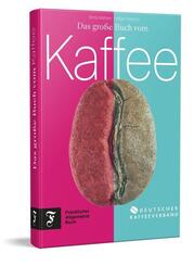 Das gro&szlig;e Buch vom Kaffee