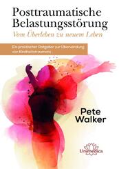 Posttraumatische Belastungsst&ouml;rung - Vom &Uuml;berleben zu neuem Leben