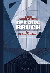 Der Ausbruch des Michael Schubert