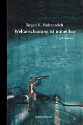 Weltanschauung ist unheilbar