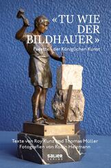 &laquo;Tu wie der Bildhauer&raquo;