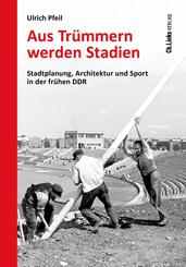 Aus Tr&uuml;mmern werden Stadien