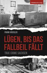 L&uuml;gen, bis das Fallbeil f&auml;llt