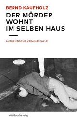 Der M&ouml;rder wohnt im selben Haus