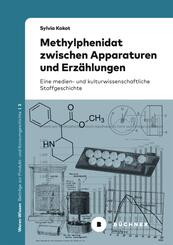 Methylphenidat zwischen Apparaturen und Erz&auml;hlungen
