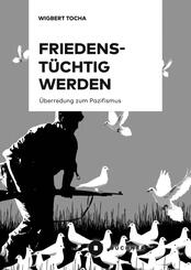 Friedenst&uuml;chtig werden