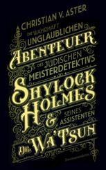 Die wahrhaft unglaublichen Abenteuer des j&uuml;dischen Meisterdetektivs Shylock Holmes & seines Assistenten Dr. Wa'Tsun