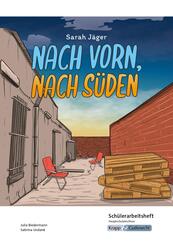 Nach vorn, nach S&uuml;den - Sarah J&auml;ger - Sch&uuml;lerarbeitsheft - Hauptschule