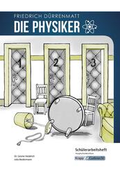 Die Physiker - Friedrich D&uuml;rrenmatt - Sch&uuml;lerarbeitsheft - Hauptschule
