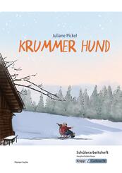 Krummer Hund - Juliane Pickel - Sch&uuml;lerarbeitsheft - Hauptschule