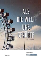 Als die Welt uns geh&ouml;rte - Liz Kessler - Lehrerheft