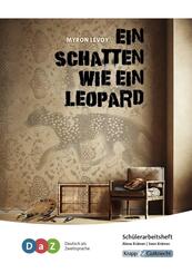 Ein Schatten wie ein Leopard - Sch&uuml;lerarbeitsheft f&uuml;r Deutsch als Zweitsprache