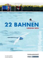 22 Bahnen - Caroline Wahl - Sch&uuml;lerarbeitsheft