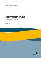 R&uuml;ckversicherung - Grundlagen und Praxis Band I