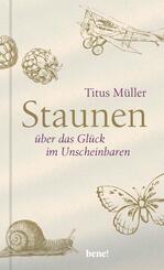 Staunen &uuml;ber das Gl&uuml;ck im Unscheinbaren