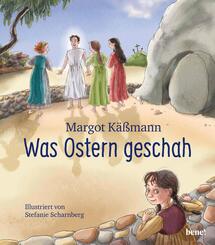 Was Ostern geschah - ein Bilderbuch f&uuml;r Kinder ab 5 Jahren
