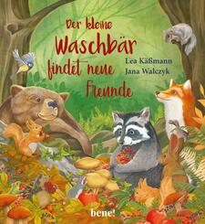 Der kleine Waschb&auml;r findet neue Freunde - ein Bilderbuch f&uuml;r Kinder ab 2 Jahren