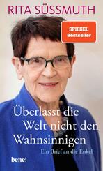 &Uuml;berlasst die Welt nicht den Wahnsinnigen