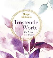 Tr&ouml;stende Worte f&uuml;r Zeiten der Trauer