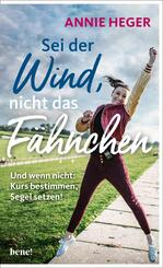 Sei der Wind, nicht das F&auml;hnchen