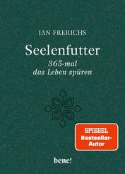 Seelenfutter - 365-mal das Leben sp&uuml;ren
