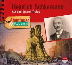 Abenteuer & Wissen: Heinrich Schliemann,1 Audio-CD