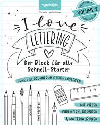 I Love Lettering - Der Block f&uuml;r alle Schnell-Starter Volume 2.Vol.2