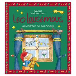 Bald ist Weihnachten, Leo Lausemaus - Geschichten f&uuml;r den Advent